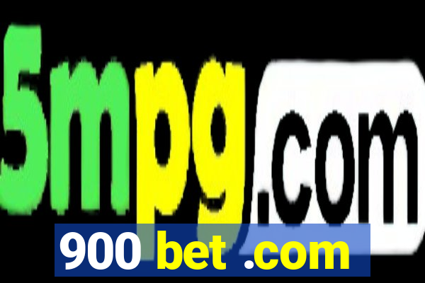 900 bet .com